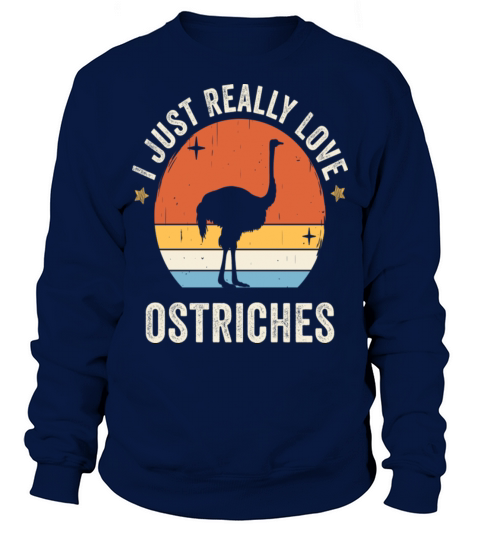 I Just Really Love Ostriches Retro Vintage Sunset Sweatshirt Unisex