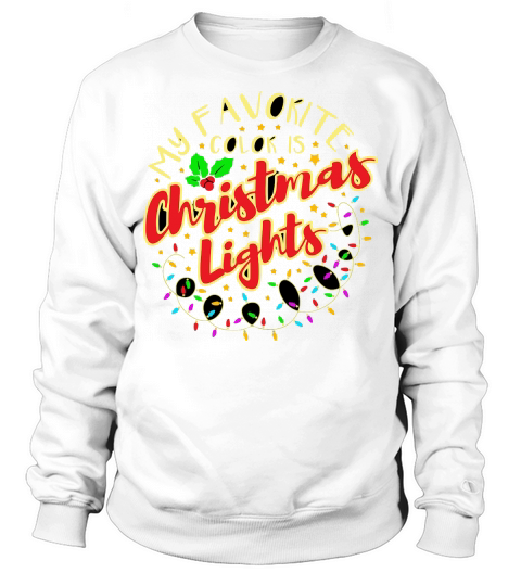 My Favorite Color Is Christmas Lights Sweatshirt Unisex