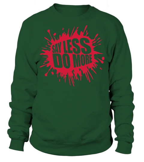 say less do more Sweatshirt Unisex