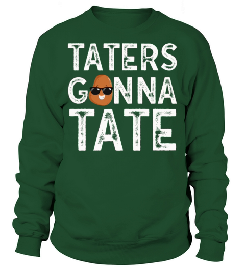 Taters Gonna Tate Potato Tater Tot Foodie Food Sweatshirt Unisex