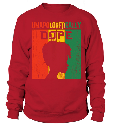 Unapologetically Dope Black History Month African Sweatshirt Unisex