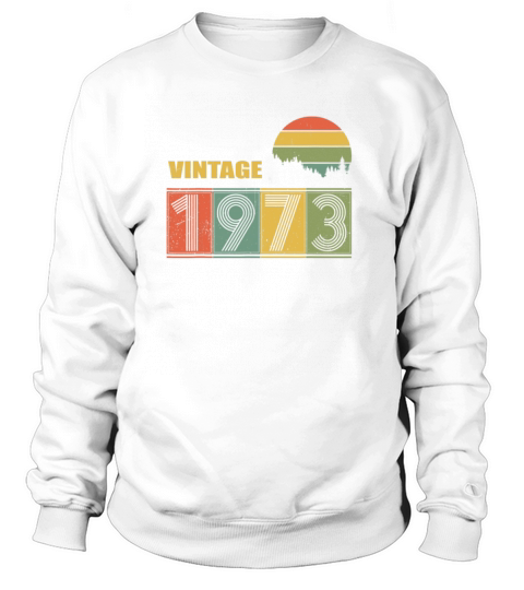 Vintage Since 1973 46th Years T-Shirt Gifts Sweatshirt Unisex