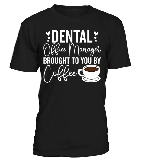 Dental Office Manager Quote For Coffee Lover T-Shirt Unisex