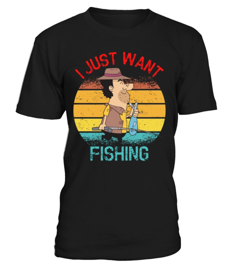 I Just Want Fishing Sunset Vintage Fisherman Cool T-Shirt Unisex