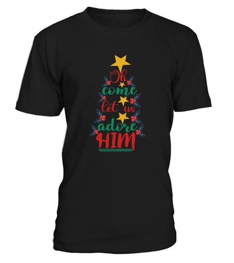 Oh come let us adore him christmas shirt T-Shirt Unisex