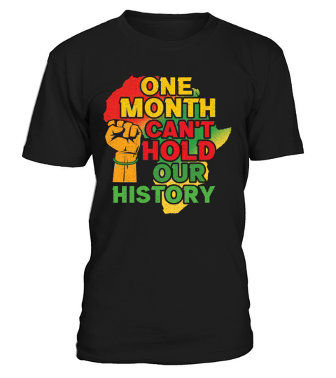 One Month Cant Hold Pride Black History Month T-Shirt Unisex