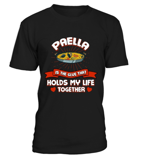 Paella Holds My Life Together Funny Rice Dish Humo T-Shirt Unisex