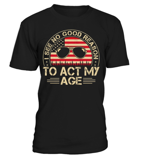 Vintage Act My Age Funny Pun Sayings Adult Humors T-Shirt Unisex