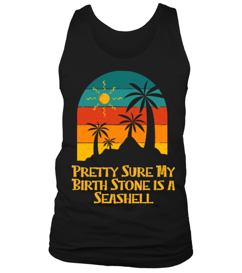 Birth Stone Is Seashell Beach Vacation Ocean Trip Tank Top Unisex