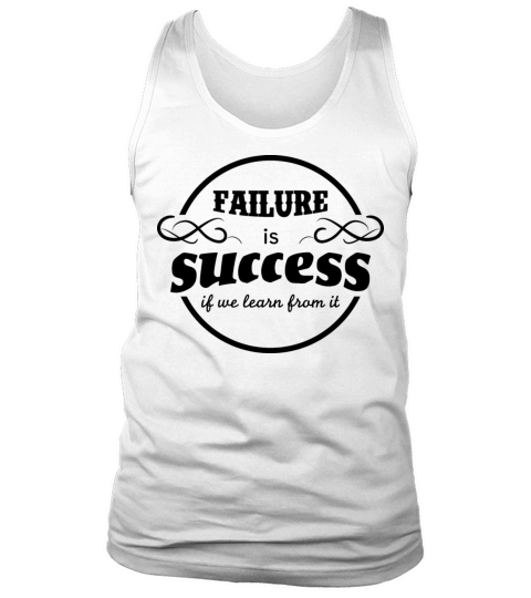 Failure Is Success If We Learn From It Tank Top Unisex