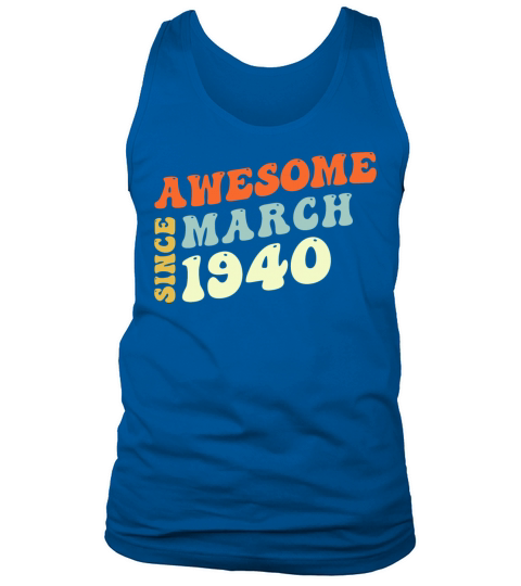 Groovy 83 Years Old Awesome Since March 1940 83rd Tank Top Unisex