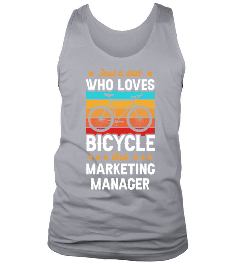 Just A Dad Who Loves Bicycle And Marketing Manager Tank Top Unisex