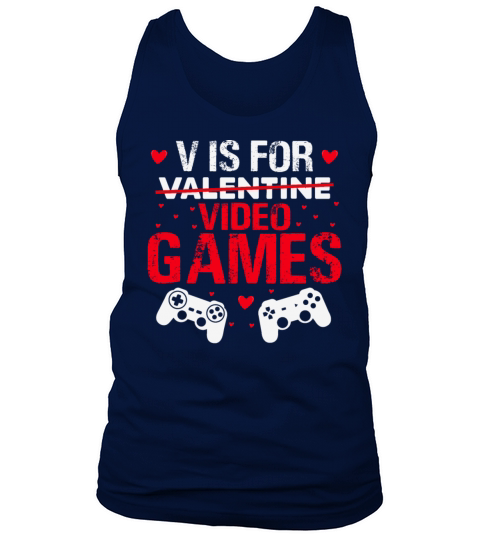 V Is For Video Games Funny Valentines Day Gamer Tank Top Unisex
