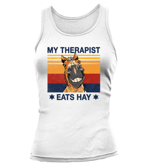 My Therapist eats Hay Horse Rider stable horseback Tank top Woman
