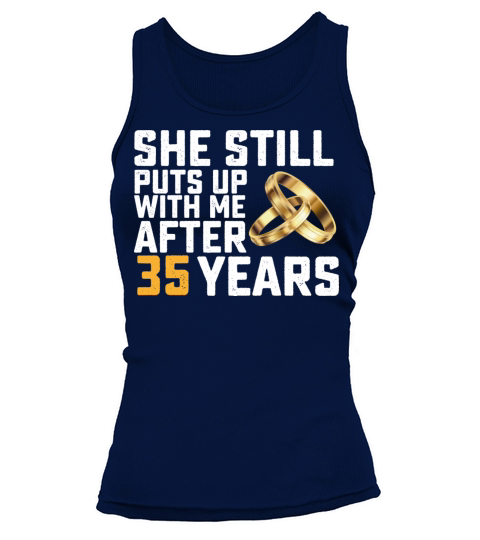 She Still Puts Up With Me After 35 Years Tank top Woman