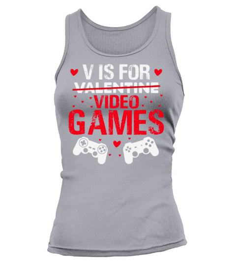 V Is For Video Games Funny Valentines Day Gamer Tank top Woman