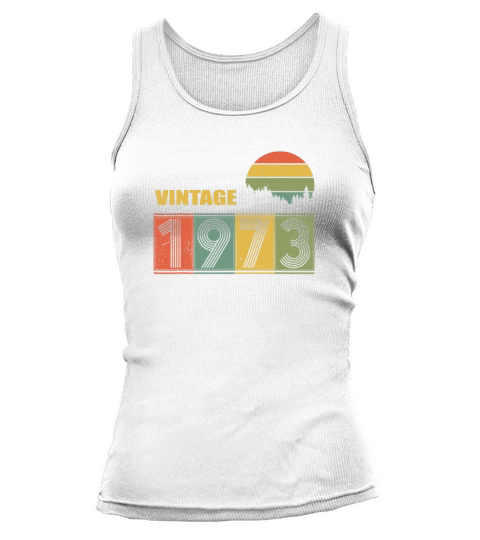Vintage Since 1973 46th Years T-Shirt Gifts Tank top Woman
