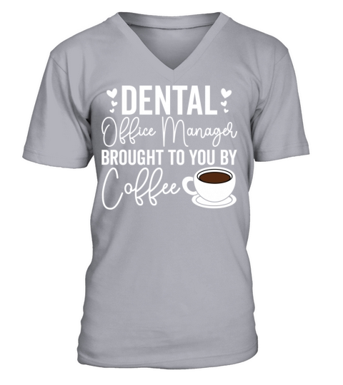 Dental Office Manager Quote For Coffee Lover V-Neck T-shirt