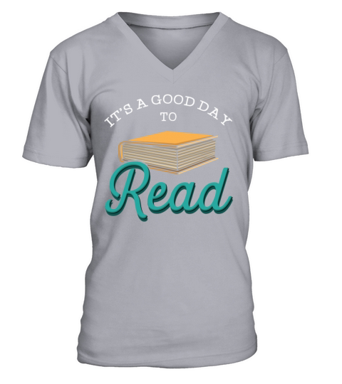 Its A Good Day To Read Books Bookish Repel Reader V-Neck T-shirt