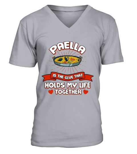 Paella Holds My Life Together Funny Rice Dish Humo V-Neck T-shirt