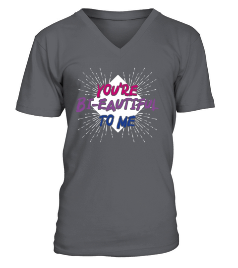 Youre Bi-Eautiful To Me Bisexual Pride V-Neck T-shirt