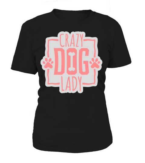 crazy dog lady quote Women's T-Shirt