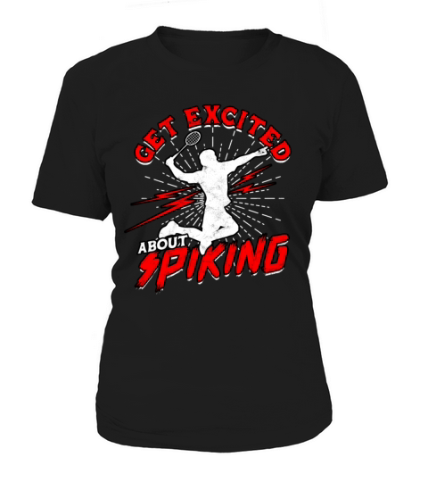 Get Excited About Spiking Sport Badminton Player Women's T-Shirt