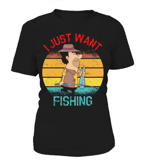 I Just Want Fishing Sunset Vintage Fisherman Cool Women's T-Shirt