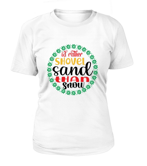 Id rather shovel sand  than snow mery christmas Women's T-Shirt