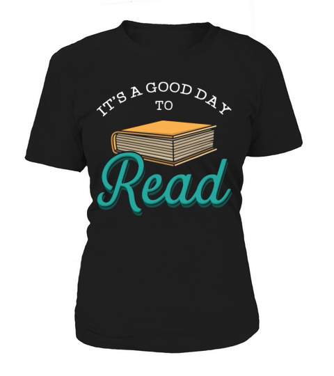 Its A Good Day To Read Books Bookish Repel Reader Women's T-Shirt