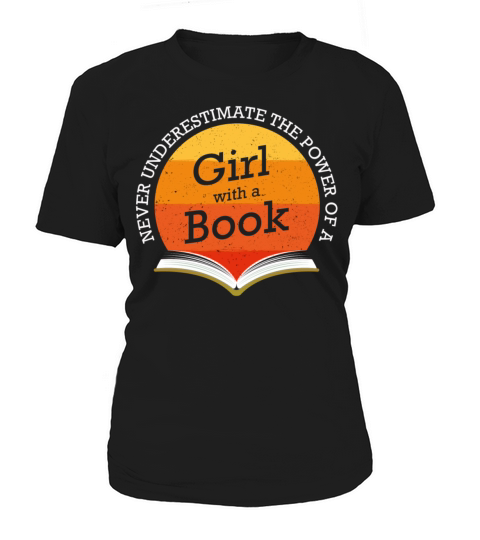 Never Underestimate The Power of A Girl With Book Women's T-Shirt