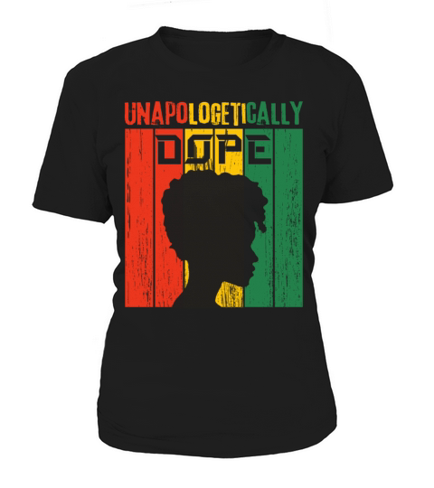 Unapologetically Dope Black History Month African Women's T-Shirt