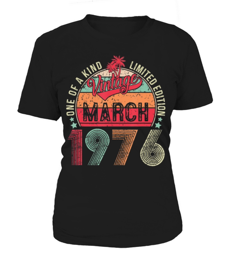 Vintage 47 Year Old March 1976 Limited Edition Women's T-Shirt