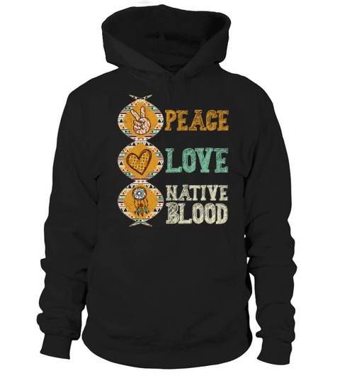 Native American Heritage Month Peace Love Native Hoodie Unisex
