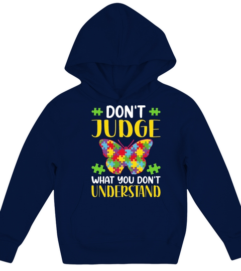 Dont Judge What You Dont Understand Autism Aware Kids Hoodie