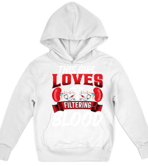 This Girl Loves Filtering Blood Funny Dialysis Kids Hoodie