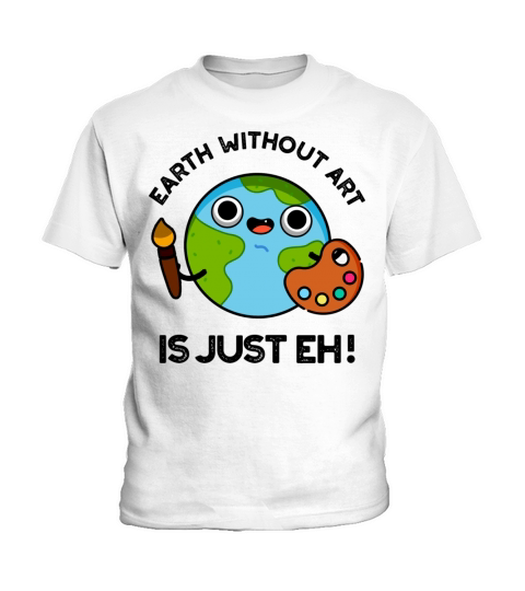 Earth Without Art Is Just Eh Funny Astronomy Pun Kids T-Shirt