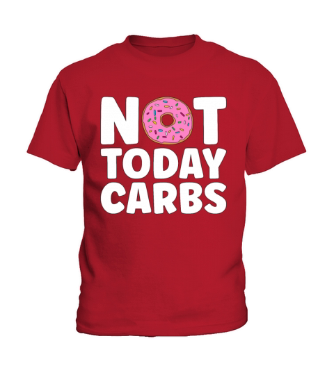 Low Carb Diet Not Today Carbs Loves Healthy Living Kids T-Shirt