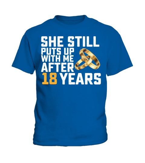 She Still Puts Up With Me After 18 Years Kids T-Shirt