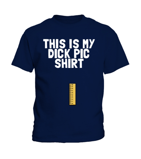 This Is My Dick Pic Shirt Funny Mens Dirty Humord Kids T-Shirt