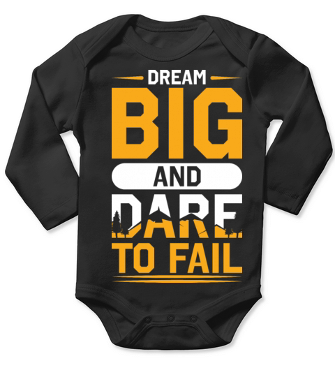 Dream Big And Dare To Fail Motivational Quote Long Sleeve Baby One-Piece