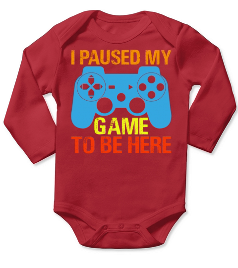 I Paused My Game To Be Here Funny Video Gamer Boys Long Sleeve Baby One-Piece