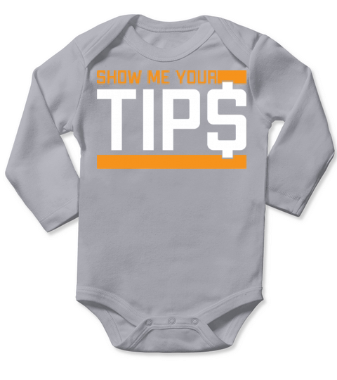 Show Me Your Tips - Funny Bartender Saying Long Sleeve Baby One-Piece
