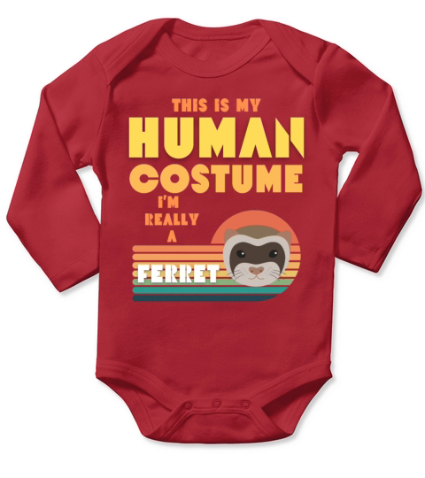 This is my human costume Im really a ferret retro Long Sleeve Baby One-Piece