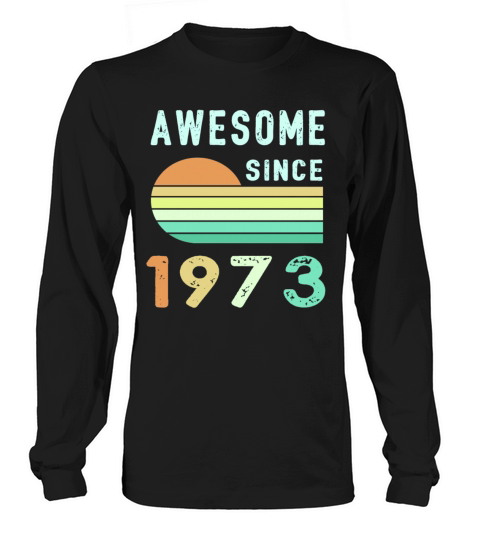 1973 Birthday Retro Vintage Gift Long sleeved Unisex