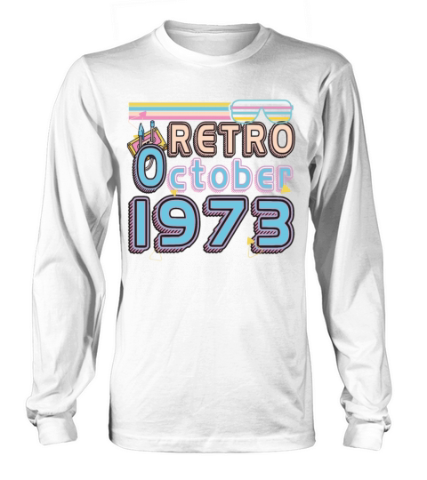 Born October 1973 Vintage Long sleeved Unisex