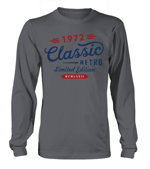 Classic Retro 1972 Limited Edition Long sleeved Unisex