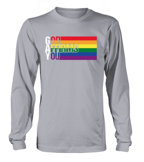 Gay God Affirms You Pride Month Rainbow LGBT Flag Long sleeved Unisex