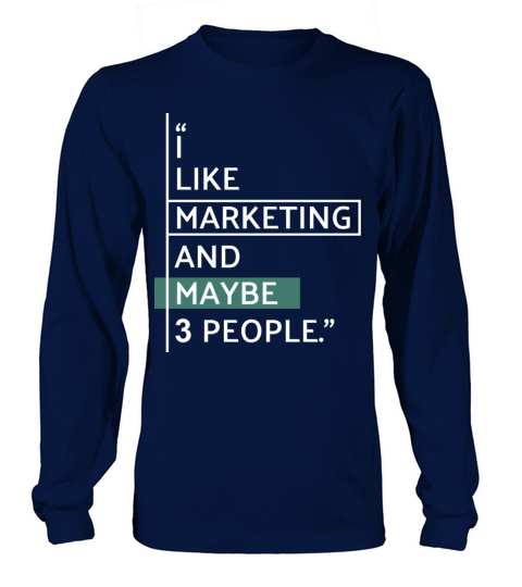I like Marketing Long sleeved Unisex