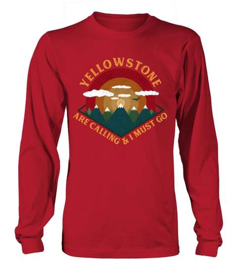Yellowstone Are Calling And I Must - Retro Vintage Long sleeved Unisex